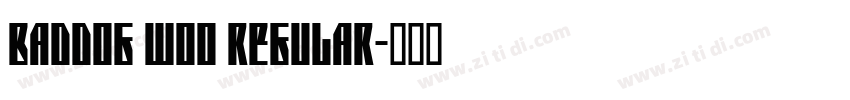 BadDog W00 Regular字体转换